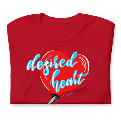 Desired Heart Unisex T-shirt